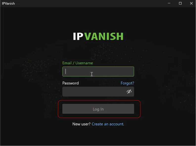 IPVanish VPN login screen with fields for email/username and password, a disabled "Log In" button, a "Forgot Password?" link, and an option for new users to create an account.